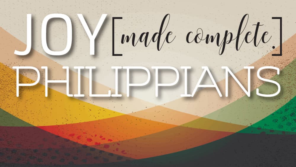 Philippians: Joy Made Complete