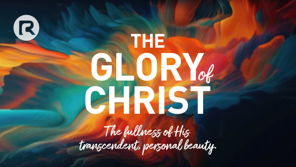 The Glory of Christ